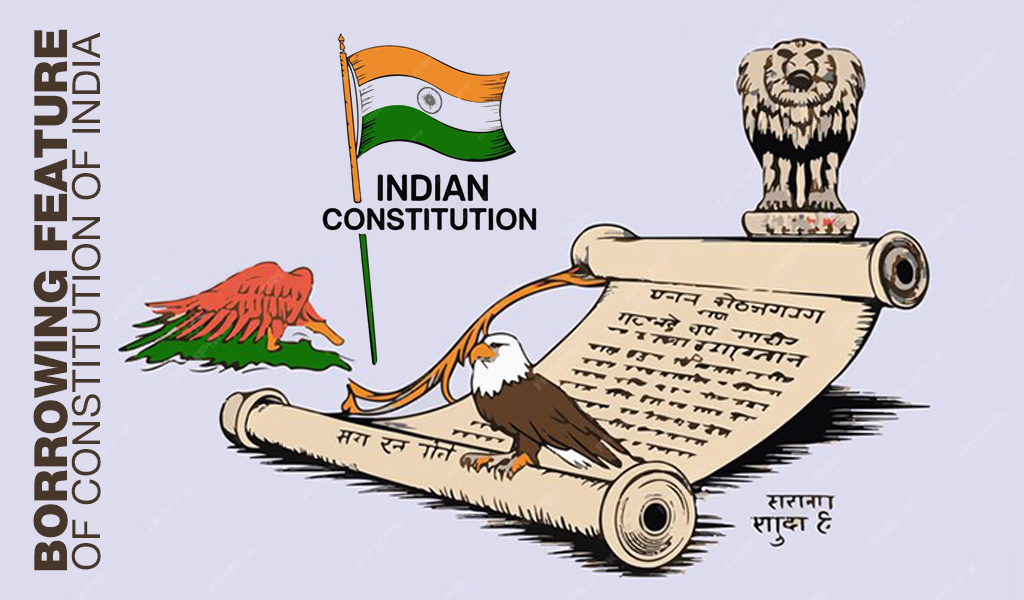 Borrowing Feature of Constitution of India